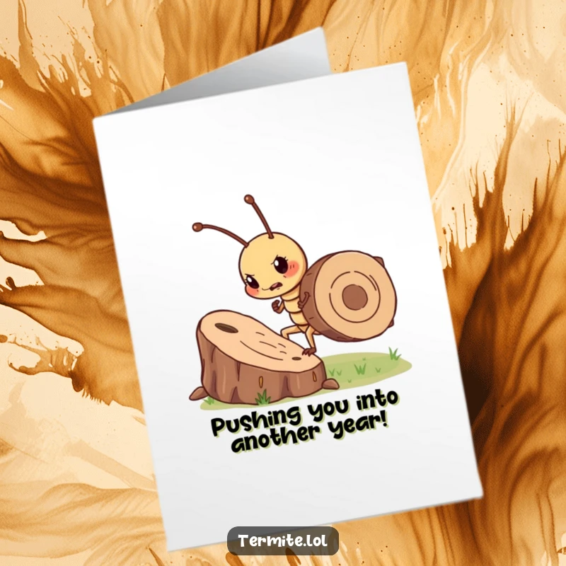 Funny Free Printable Birthday Card: A determined termite heroically pushes a massive wood chip, a birthday effort.