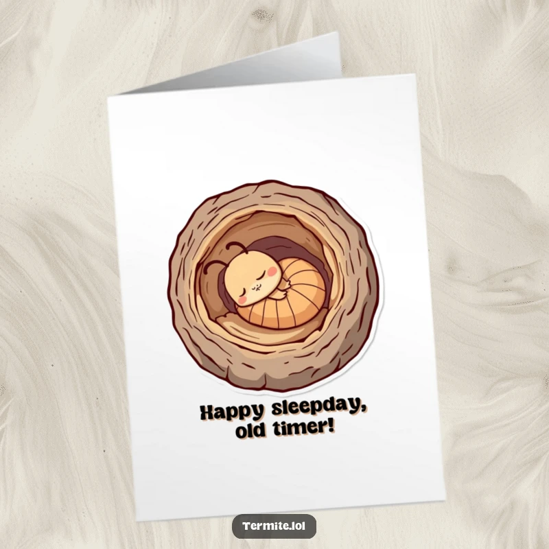 Funny Free Printable Birthday Card: A sleepy termite snoozes peacefully inside a hollow log, a cozy birthday scene.