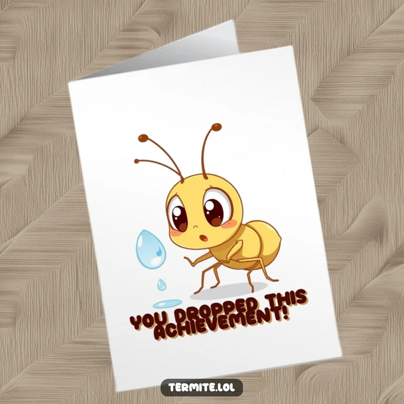 Funny Free Printable Congratulations Card: A surprised termite discovers a dewdrop, bringing unexpected joy to their celebration.